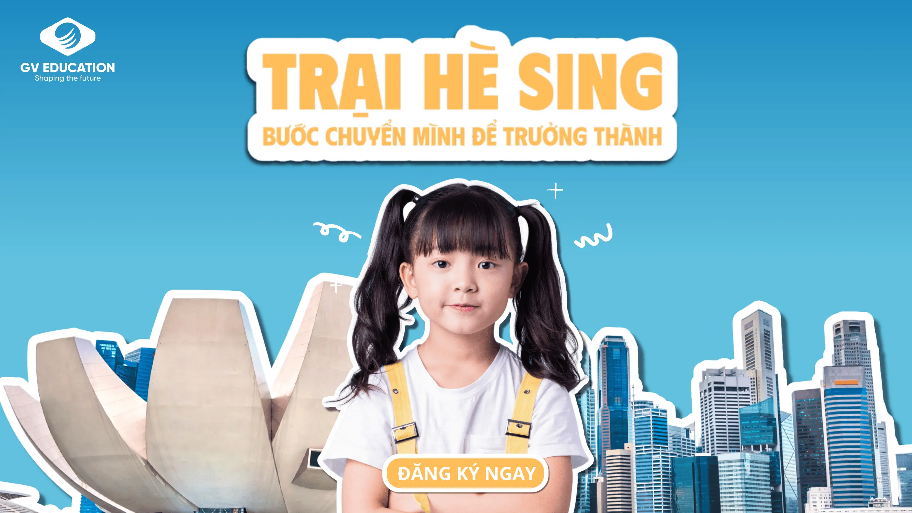 Hành Trình Trại Hè Singapore – Bước Chuyển Mình Để Trưởng Thành