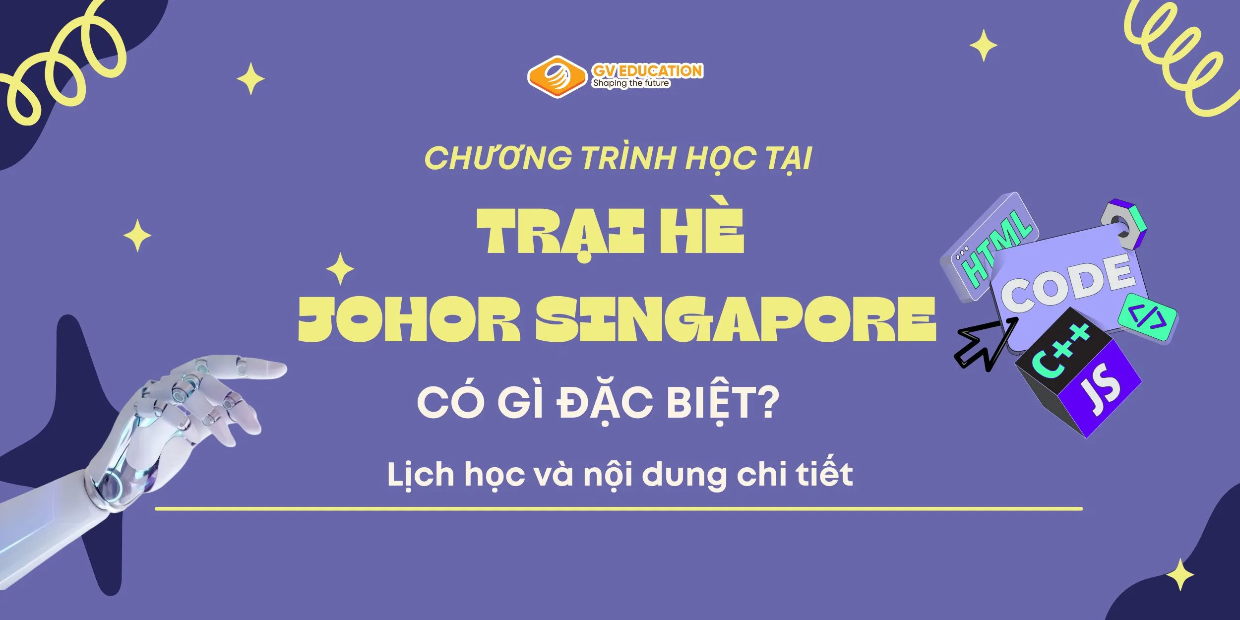 Chương trình học trại hè Singapore có gì đặc biệt? Lịch học và nội dung chi tiết? 