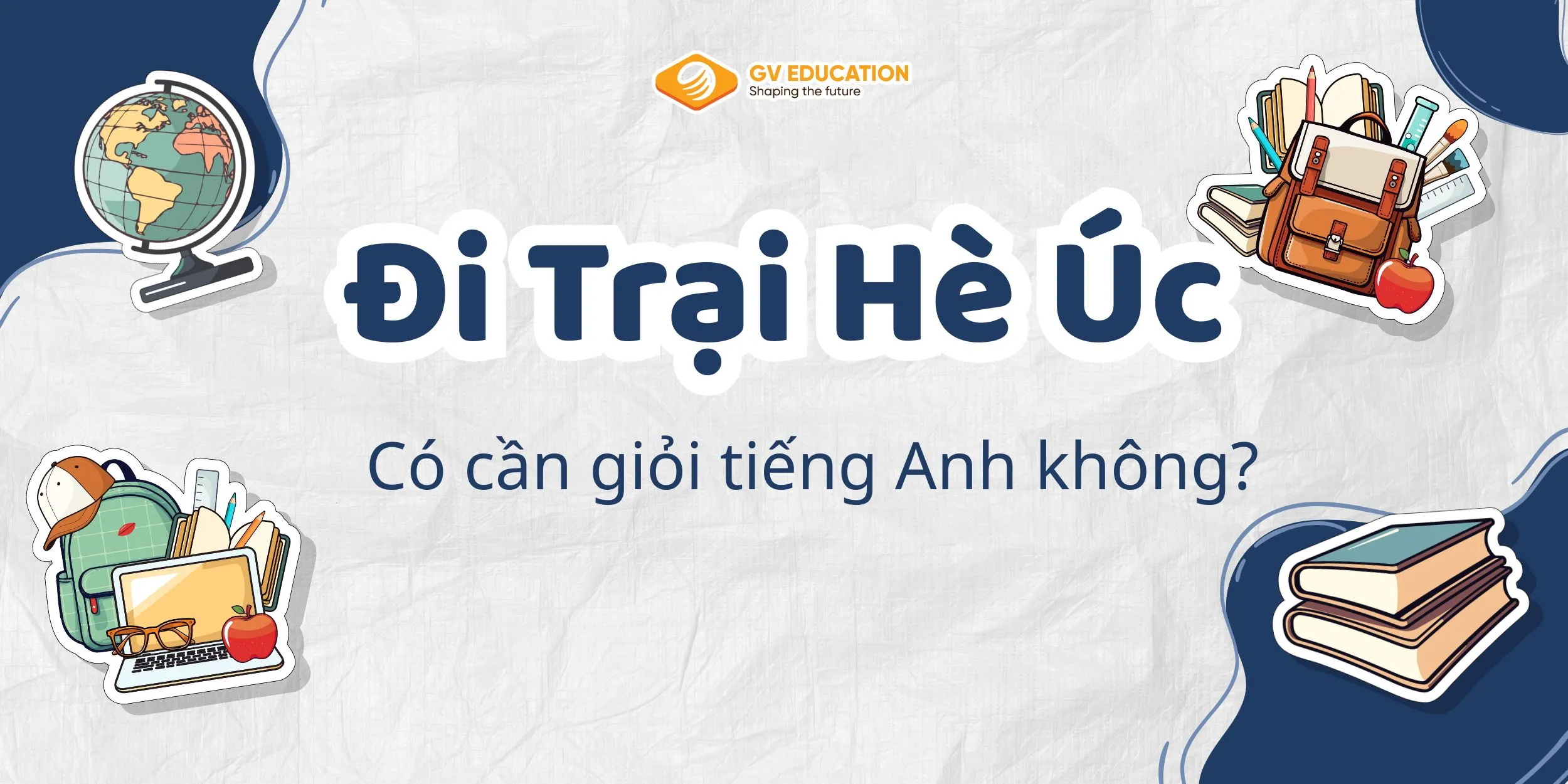 Đi trại hè Úc có cần giỏi tiếng Anh không?