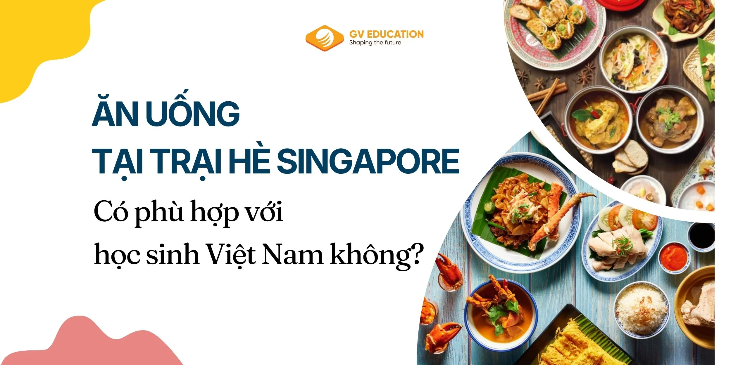 Ăn uống tại trại hè Singapore có phù hợp với học sinh Việt Nam không?