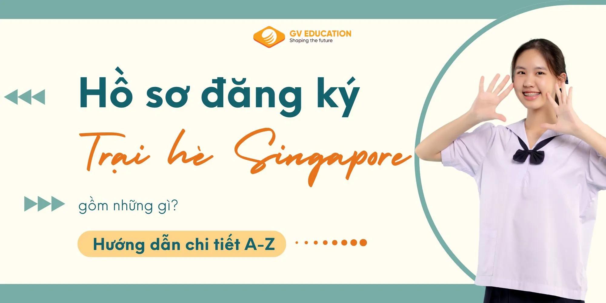Hồ sơ đăng ký trại hè Singapore gồm những gì? Hướng dẫn chi tiết từ A-Z