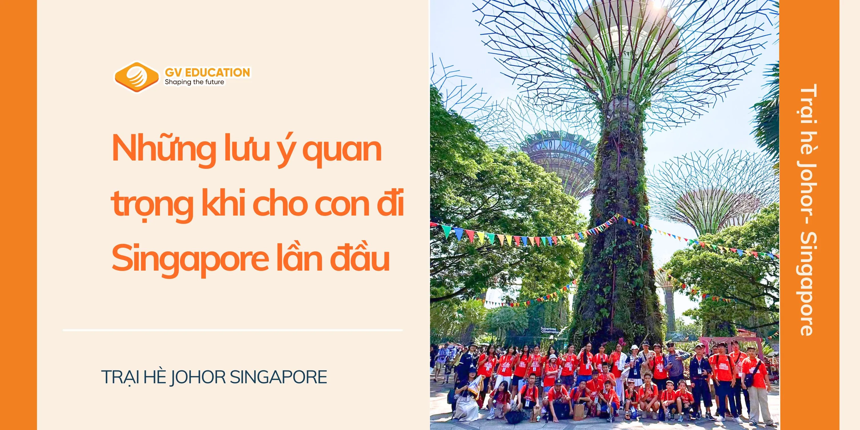 Những Lưu Ý Quan Trọng Khi Cho Con Đi Singapore Lần Đầu 