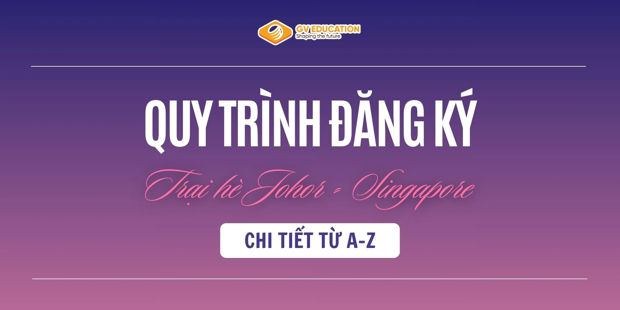 Quy trình đăng ký trại hè Singapore từ A-Z cho phụ huynh: Lộ trình trọn vẹn nhất 2026